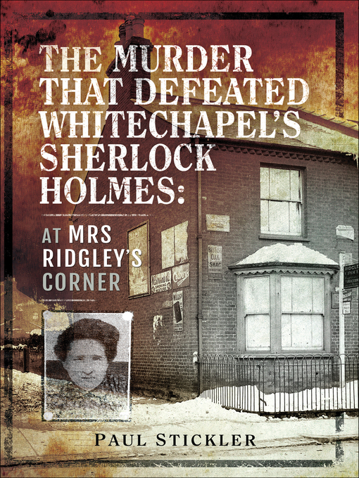 Title details for The Murder That Defeated Whitechapel's Sherlock Holmes by Paul Stickler - Available